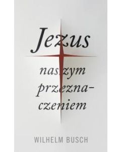 Jesus unser Schicksal - polnisch - Wilhelm Busch | CB-Buchshop | 256141000