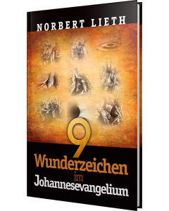 9 Wunderzeichen im Johannesevangelium, Norbert Lieth