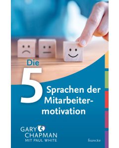 Gary Chapman & Paul White - Die fünf Sprachen der Mitarbeitermotivation (francke) - Cover 2D
