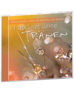 Er trocknet deine Tränen (CD)
