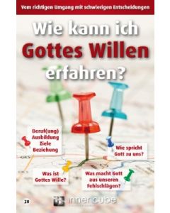 Wie kann ich Gottes Willen erfahren?