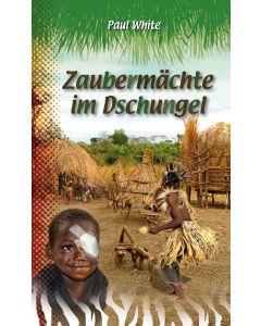 Zaubermächte im Dschungel - Paul White | CB-Buchshop | 256121000