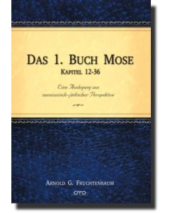 Das 1. Buch Mose - Kapitel 12-36, Arnold G. Fruchtenbaum