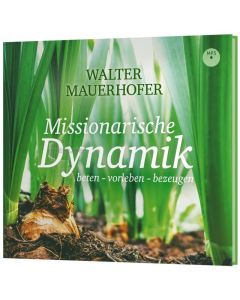 Missionarische Dynamik - CD, Walter Mauerhofer