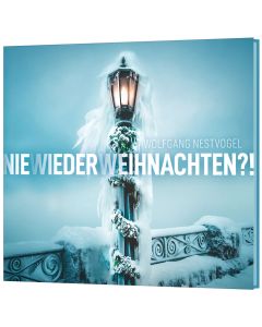Wolfgang Nestvogel
Nie wieder Weihnachten - CD
Evangelistische Verteil-CD 