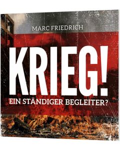 Krieg! Ein ständiger Begleiter? - Marc Friedrich | CB-Buchshop | 184863