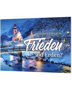 Frieden auf Erden?