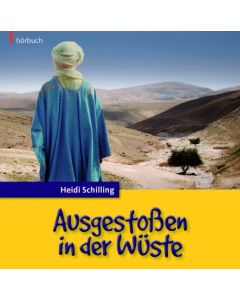 Ausgestoßen in der Wüste (Hörbuch) - Heidi Schilling | CB-Buchshop | 256931000