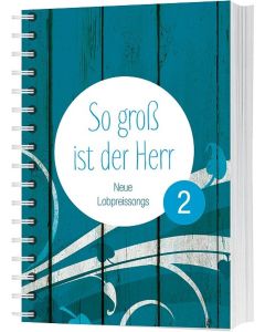 So groß ist der Herr 2 - Liederbuch, verschiedene