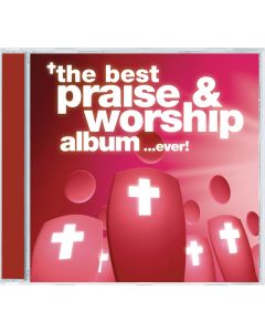 The Best Praise & Worship Album ... Ever!