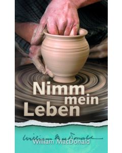 Nimm mein Leben - William MacDonald | CB-Buchshop | 256158000