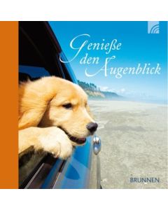 Genieße den Augenblick