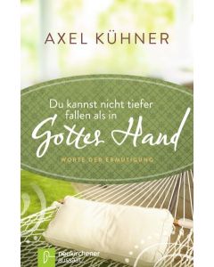 Du kannst nicht tiefer fallen als in Gottes Hand