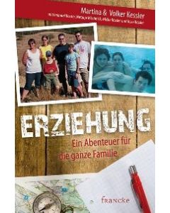 Martina & Volker Kessler - Erziehung - Ein Abenteuer für die ganze Familie (francke) - Cover 2D