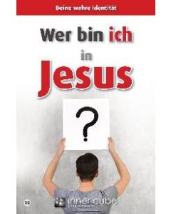 Wer bin ich in Jesus?