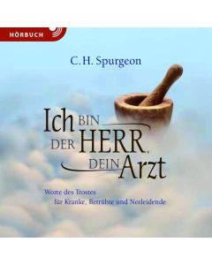 Ich bin der Herr, dein Arzt - Hörbuch - C.H. Spurgeon | CB-Buchshop | 256939000