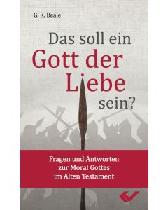 Das soll ein Gott der Liebe sein? - G. K. Beale | CB-Buchshop