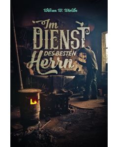 Im Dienst des besten Herrn - Warren W. Wiersbe | CB-Buchshop | 256335000