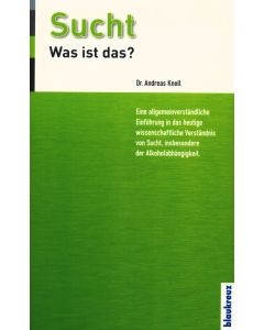 Sucht - was ist das?, Andreas Knoll