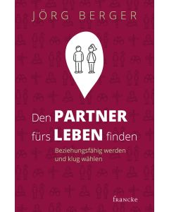 Jörg Berger - Den Partner fürs Leben finden fürs Leben finden (francke) - Cover 2D