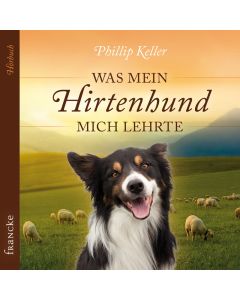 Was mein Hirtenhund mich lehrte - Hörbuch