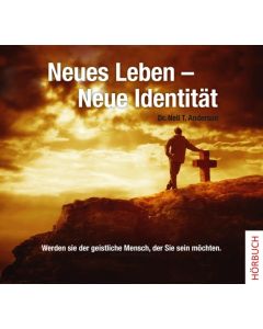 Neues Leben - neue Identität - MP3-Hörbuch, Neil T. Anderson