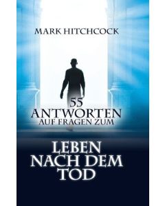 55 Antworten auf Fragen zum Leben nach dem Tod