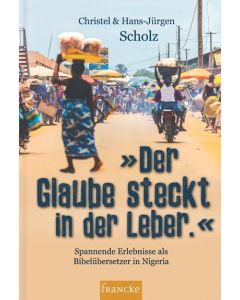 Christel & Hans-Jürgen Scholz - Der Glaube steckt in der Leber (francke) - Cover 2D