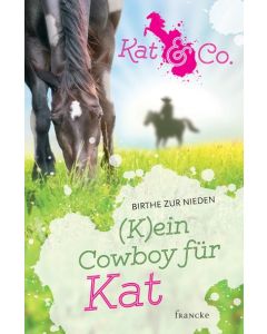 Birthe zur Nieden - Kat & Co. - (K)ein Cowboy für Kat (francke) - Cover 2D