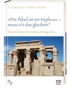 "Die Bibel ist ein Mythos" – muss ich das glauben?