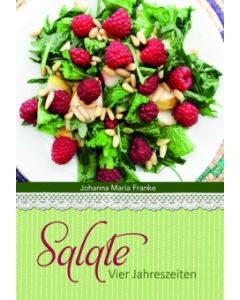 Salate - Vier Jahreszeiten, Johanna-Maria Franke