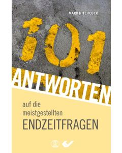 Mark Hitchcock: 101 Antworten auf die meistgestellten Endzeitfragen (Cover 2D)