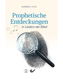 Prophetische Entdeckungen in Liedern der Bibel