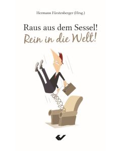 Raus aus dem Sessel! Rein in die Welt! - Hermann Fürstenberger | CB-Buchshop