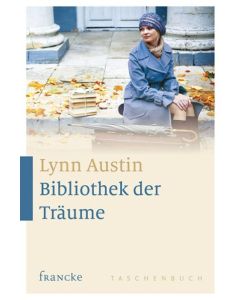 Lynn Austin - Bibliothek der Träume (francke) - Cover 2D - Taschenbuch