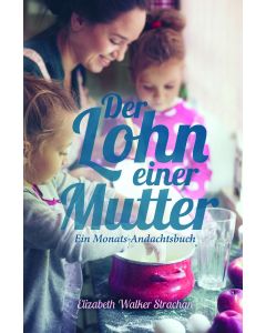 Der Lohn einer Mutter - Elizabeth Walker Strachan | CB-Buchshop | 256351000