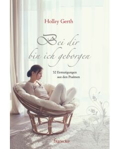 Holley Gerth - Bei dir bin ich geborgen (francke) - Cover 2D