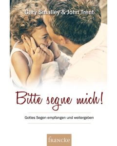 Gary Smalley & John Trent - Bitte segne mich! (francke) - Cover 2D
