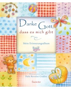 Sally Ann Wright (Autor) - Danke Gott, dass es mich gibt (francke) - Cover 2D - Paola Bertolini Grudina (Illustr.) 