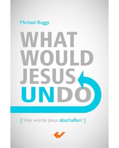What would Jesus undo?, Michael Boggs | CB-Buchshop | 271410000