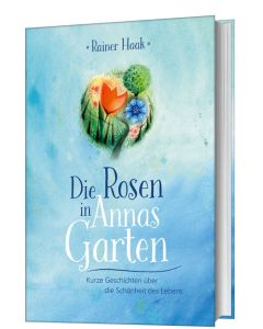 Rainer Haak - Die Rosen in Annas Garten (adeo) - Cover 3D