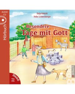 Besondere Tage mit Gott Bd. 2 - Hörbuch, Katja Habicht, Heike Schweinberger