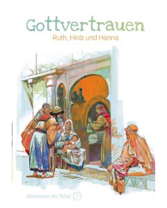 Gottvertrauen - Ruth, Hiob und Hanna | CB-Buchshop | 256607000