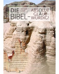 Die Bibel - absolut glaubwürdig! - Roger Liebi | CB-Buchshop | 256287000