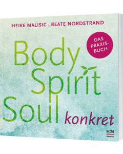 Body, Spirit, Soul konkret