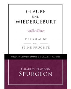 Glaube und Wiedergeburt, Charles Haddon Spurgeon