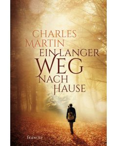 Charles Martin - Ein langer Weg nach Hause (francke) - Cover 2D