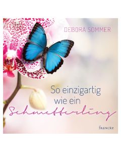 So einzigartig wie ein Schmetterling - Debora Sommer | CB-Buchshop | 331719000