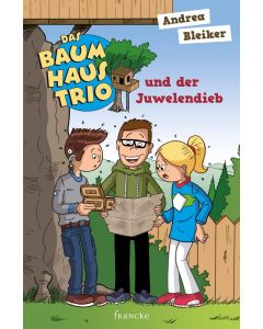 Andrea Bleiker - Das Baumhaustrio und der Juwelendieb (1) 
(francke) - Cover 2D