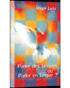 Sprachenreden oder Zungenreden? - französisch - Roger Liebi | CB-Buchshop | 256193000